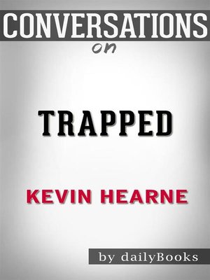 cover image of Conversation Starters: Trapped--by Kevin Hearne